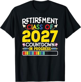Retirement Class Of 2027 Countdown In Progress Teacher Gift T-Shirt