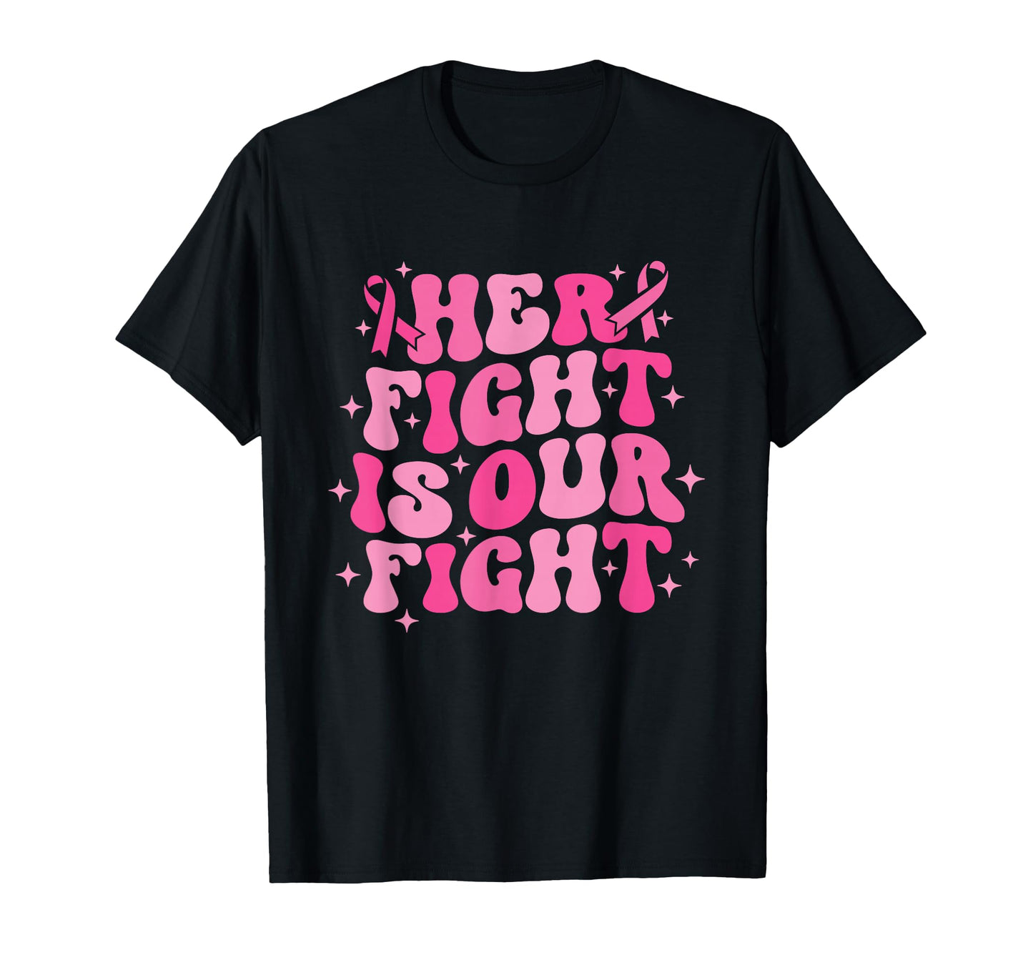 Her Fight is Our Fight Pink Ribbon Breast Cancer Awareness T-Shirt