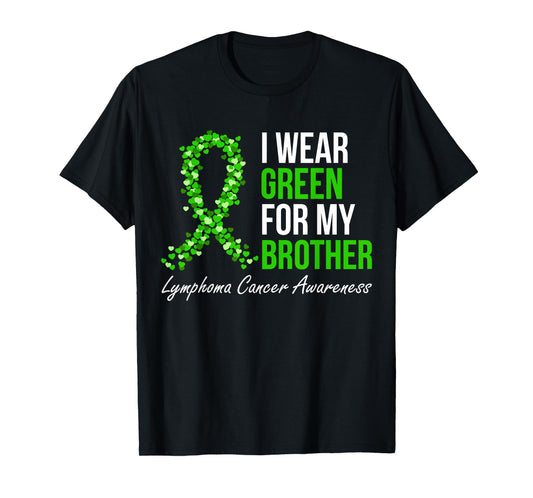 Lymphoma Cancer Ribbon I Wear Green For My Brother Support T-Shirt