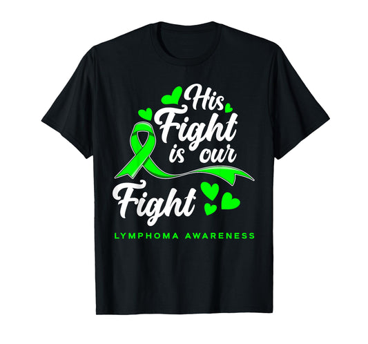 His Fight Is Our Fight Non-Hodgkin Lymphoma Awareness T-Shirt