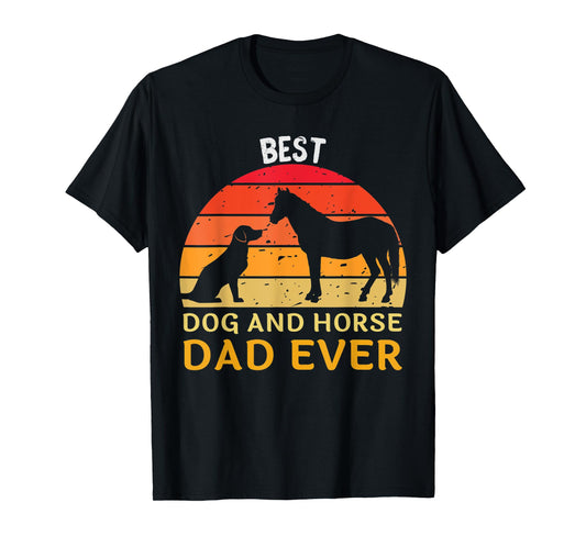 Mens Best Dog And Horse Dad Ever Funny Papa Daddy Father's Day T-Shirt