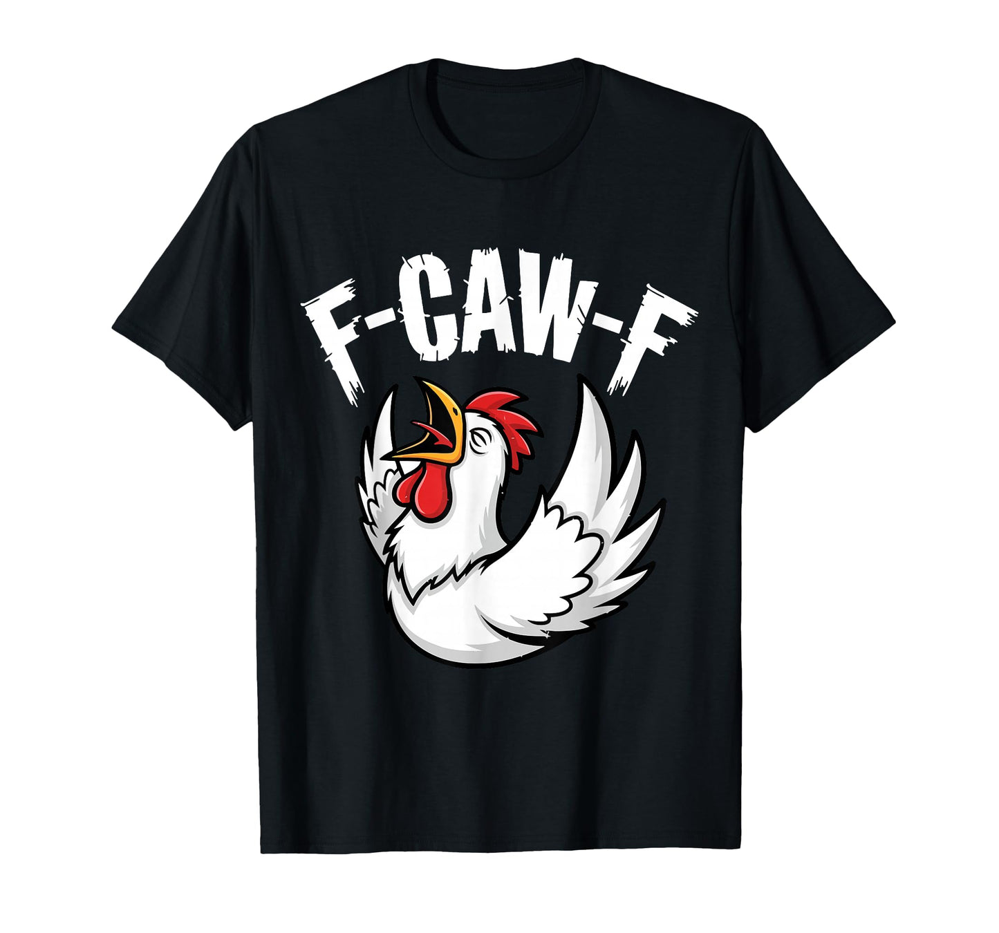 Funny F-Caw-F Chicken FCAWF Chicken T-Shirt