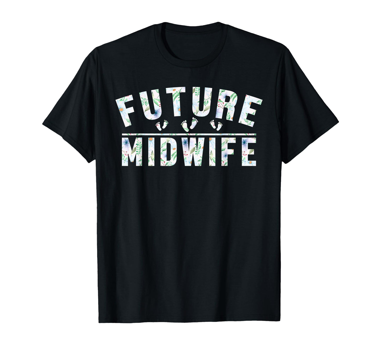 Doula Baby Footprint Midwifery Baby Catcher Future Midwife T-Shirt