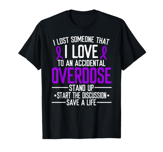 Overdose Awareness Lost someone I love Purple Ribbon T-Shirt