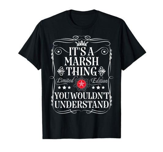 Marsh Name Its A Marsh Thing You Wouldn't Understand T-Shirt