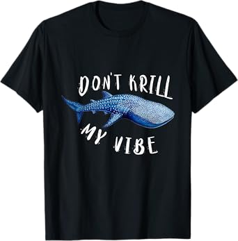Don't Krill My Vibe Cute Whale Shark T-Shirt