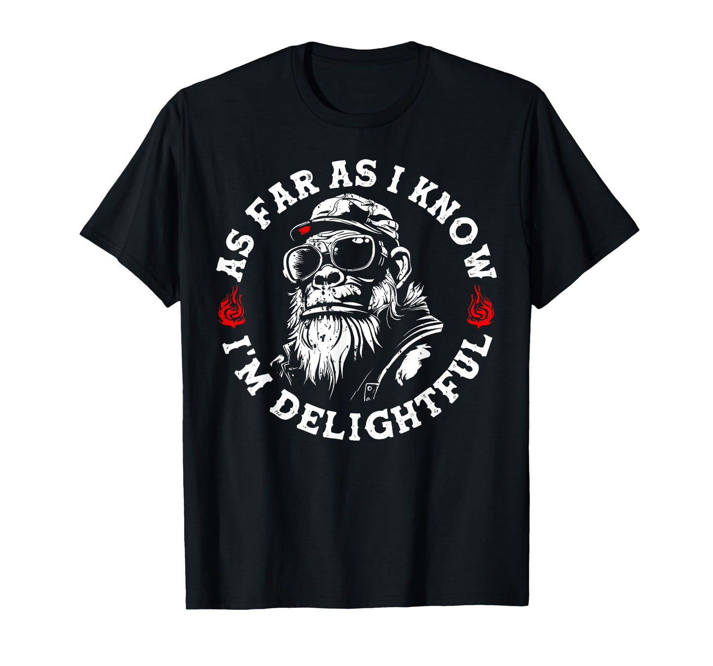 As Far I Know I'm Delightful Funny Monkey Humor T-Shirt