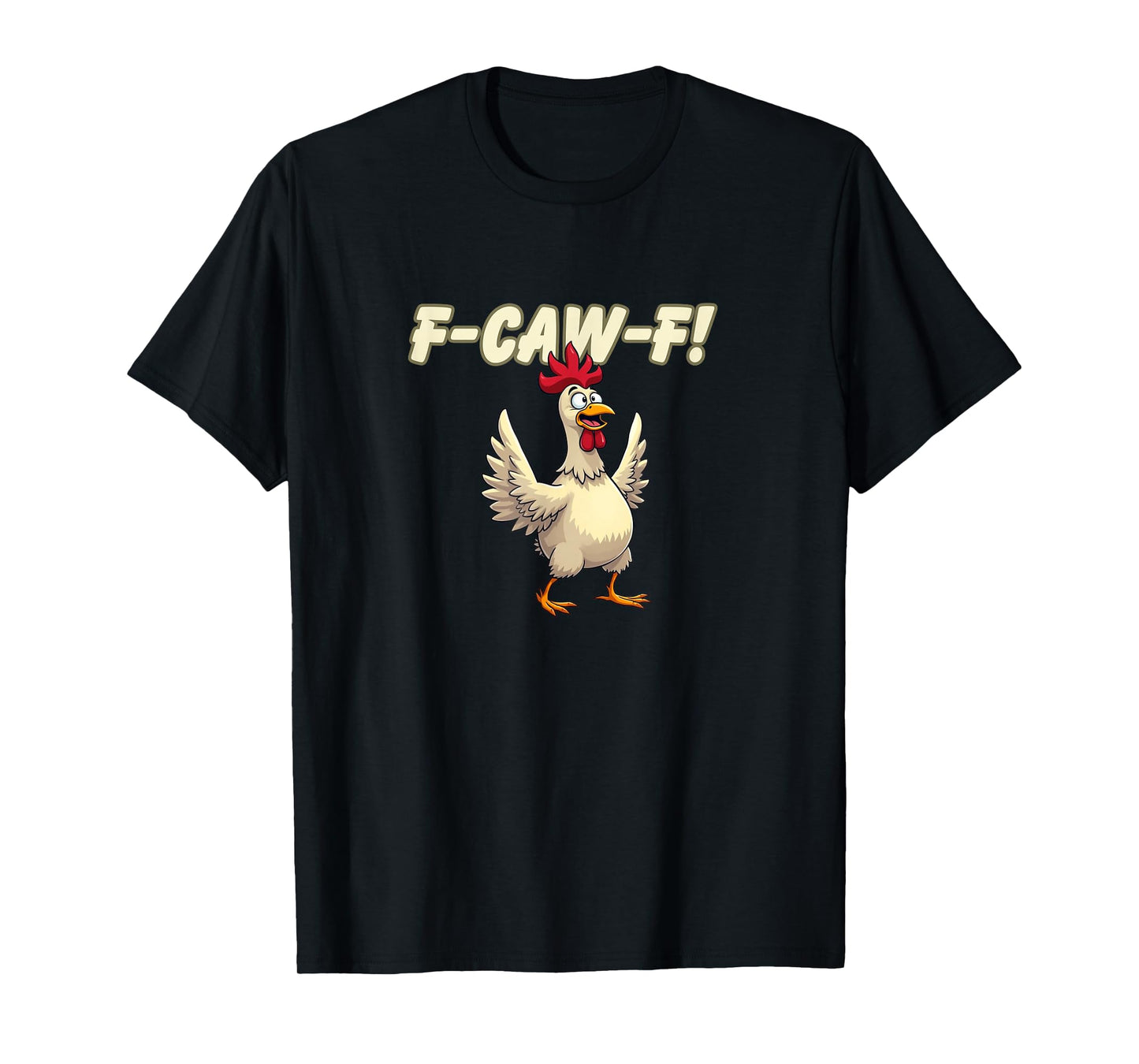 Funny Swearing Rooster F-Caw-F! T-Shirt