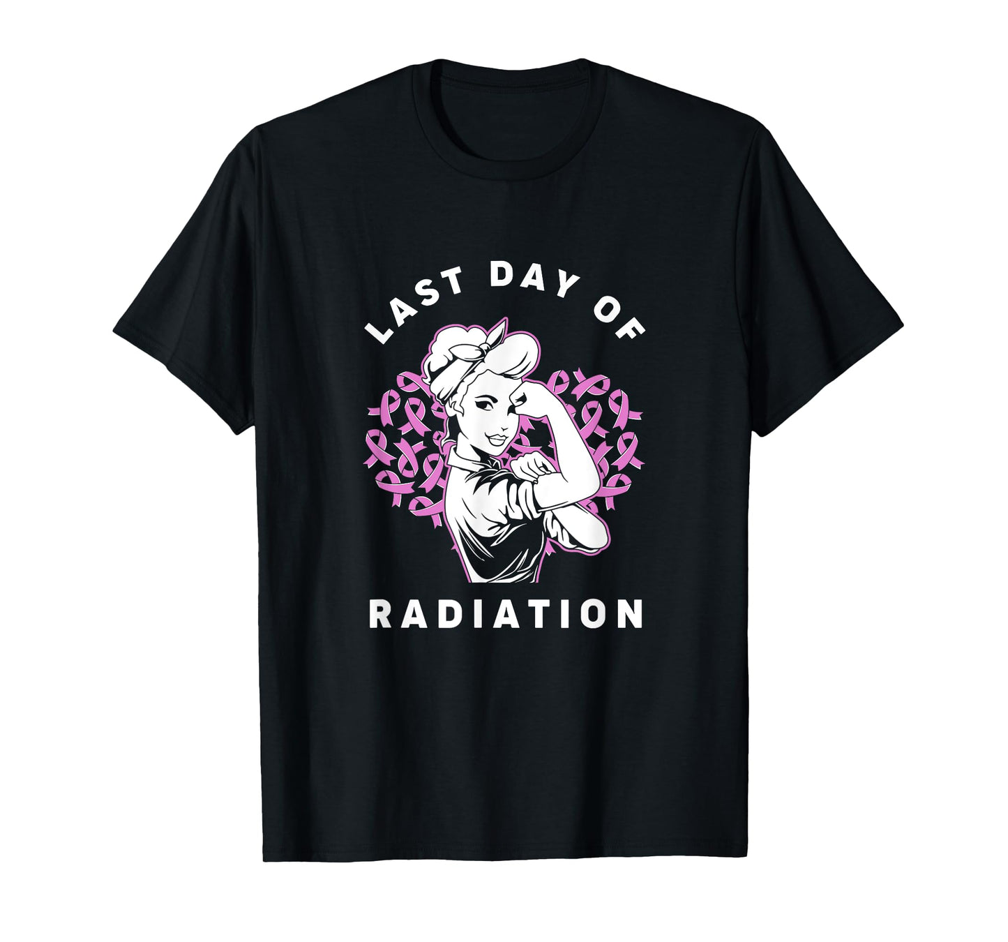 Radiation Therapy Strong Girl Last Day Of Radiation T-Shirt