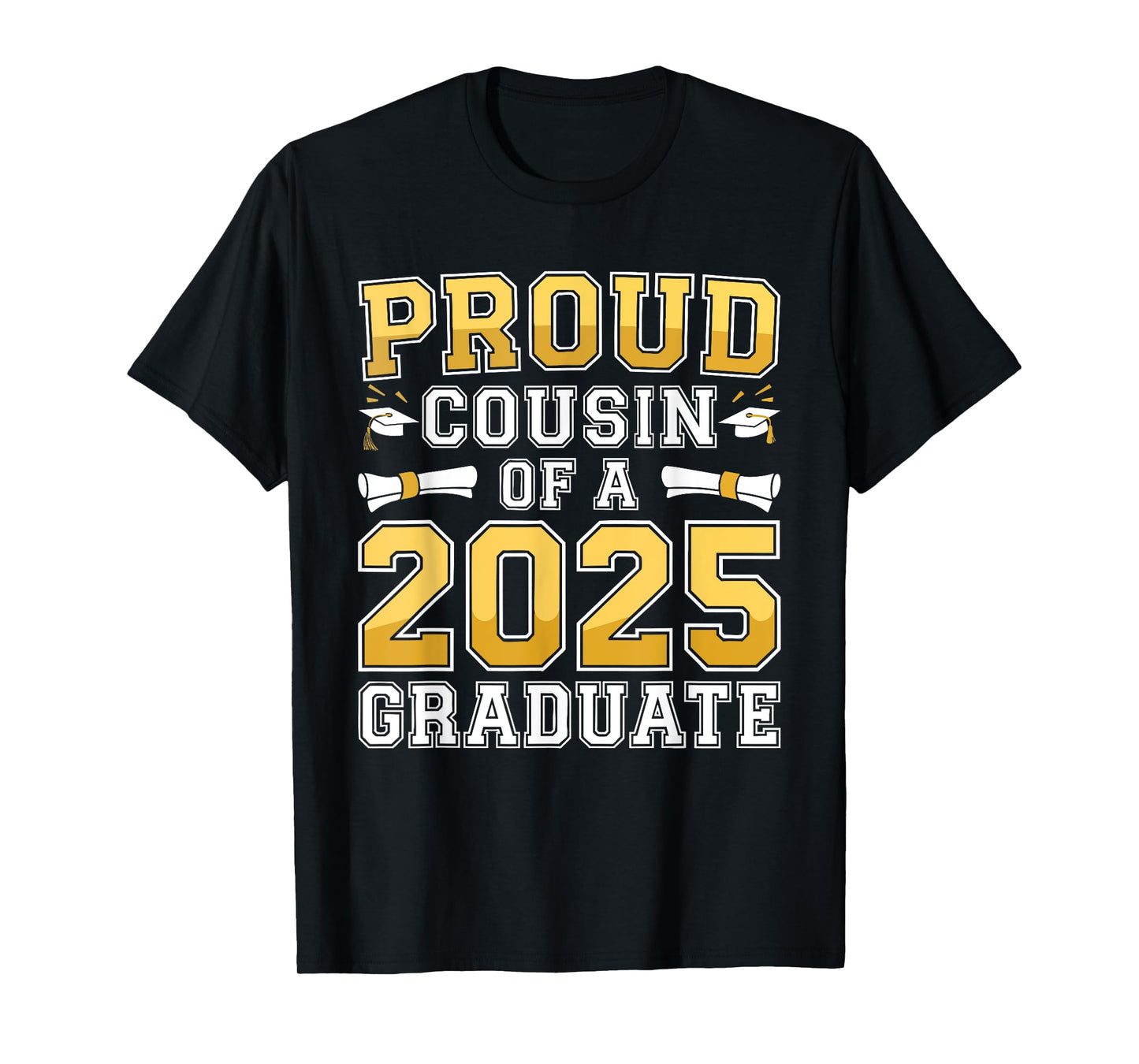 Proud Cousin Of A 2025 Graduate Shirt Class 2025 Graduation T-Shirt