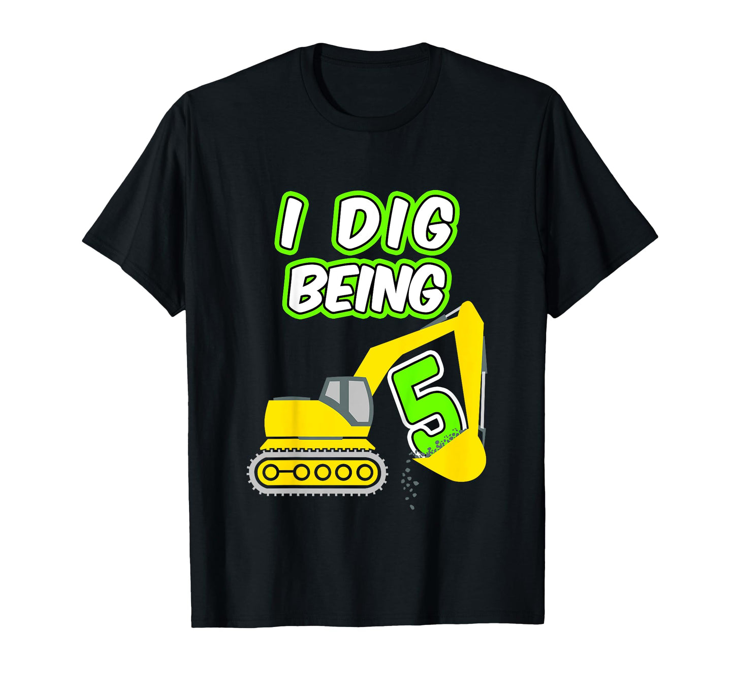 Kids I DIG BEING 5 Kids 5th Birthday Construction Childs T-shirt