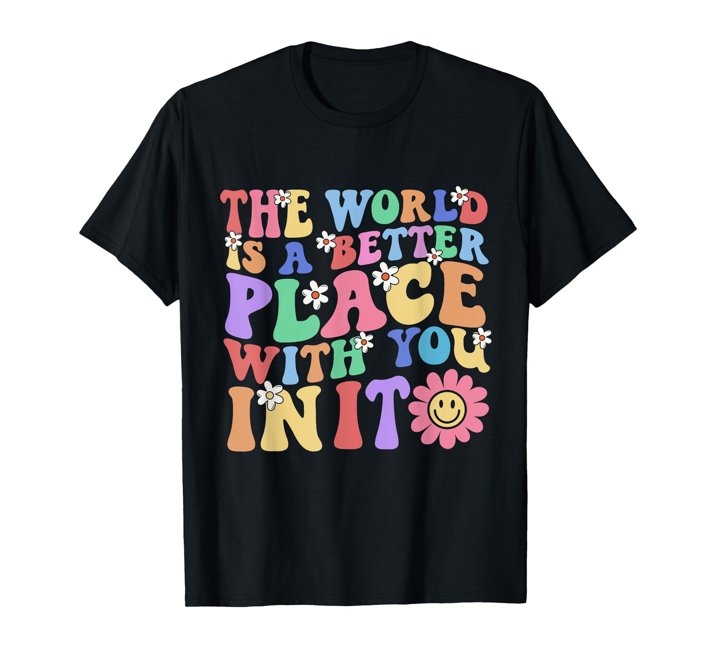Retro Teacher, The World Is A Better Place With You In It Men Women T-Shirt