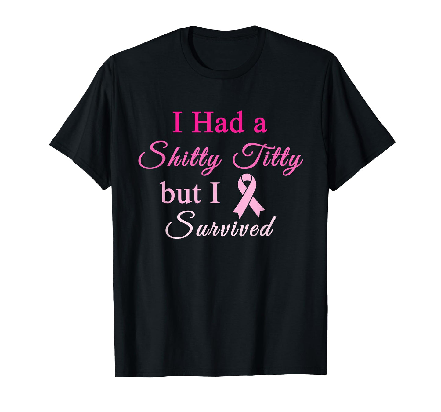 I Had a Shitty Titty But I Survived Flattie Day T-Shirt