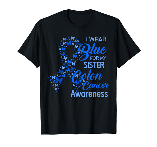 I wear Blue for my Sister Colon Cancer Awareness T-Shirt
