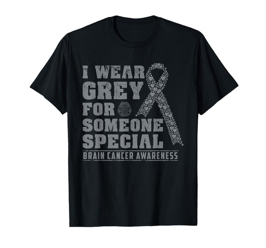 I Wear Grey For Someone Special Brain Cancer Awareness T-Shirt
