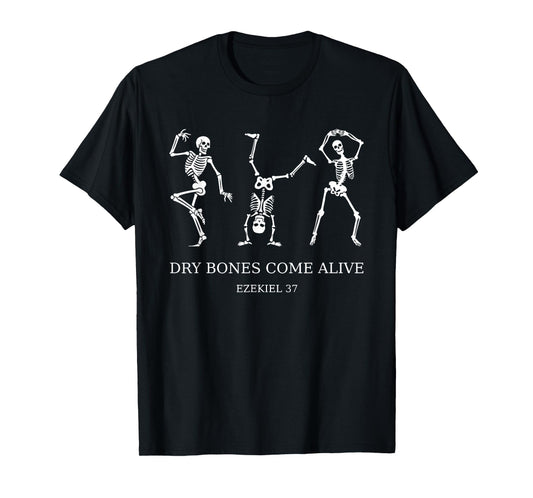 Dancing Skeleton Dry Bones Come Alive Christian Halloween T-Shirt