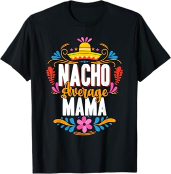 Nacho Average Mama Cinco De Mayo Mexican Matching Family T-Shirt