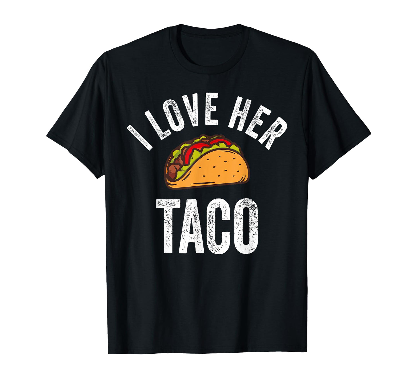 I Love Her Taco Shirt Funny Cinco De Mayo Mexican Party T-Shirt