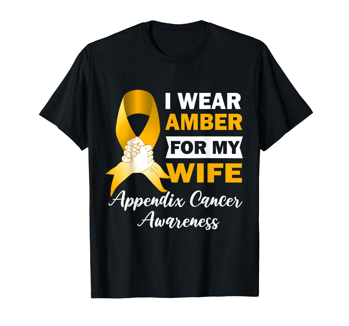 I wear Amber For My Wife Appendix Cancer Awareness T-Shirt