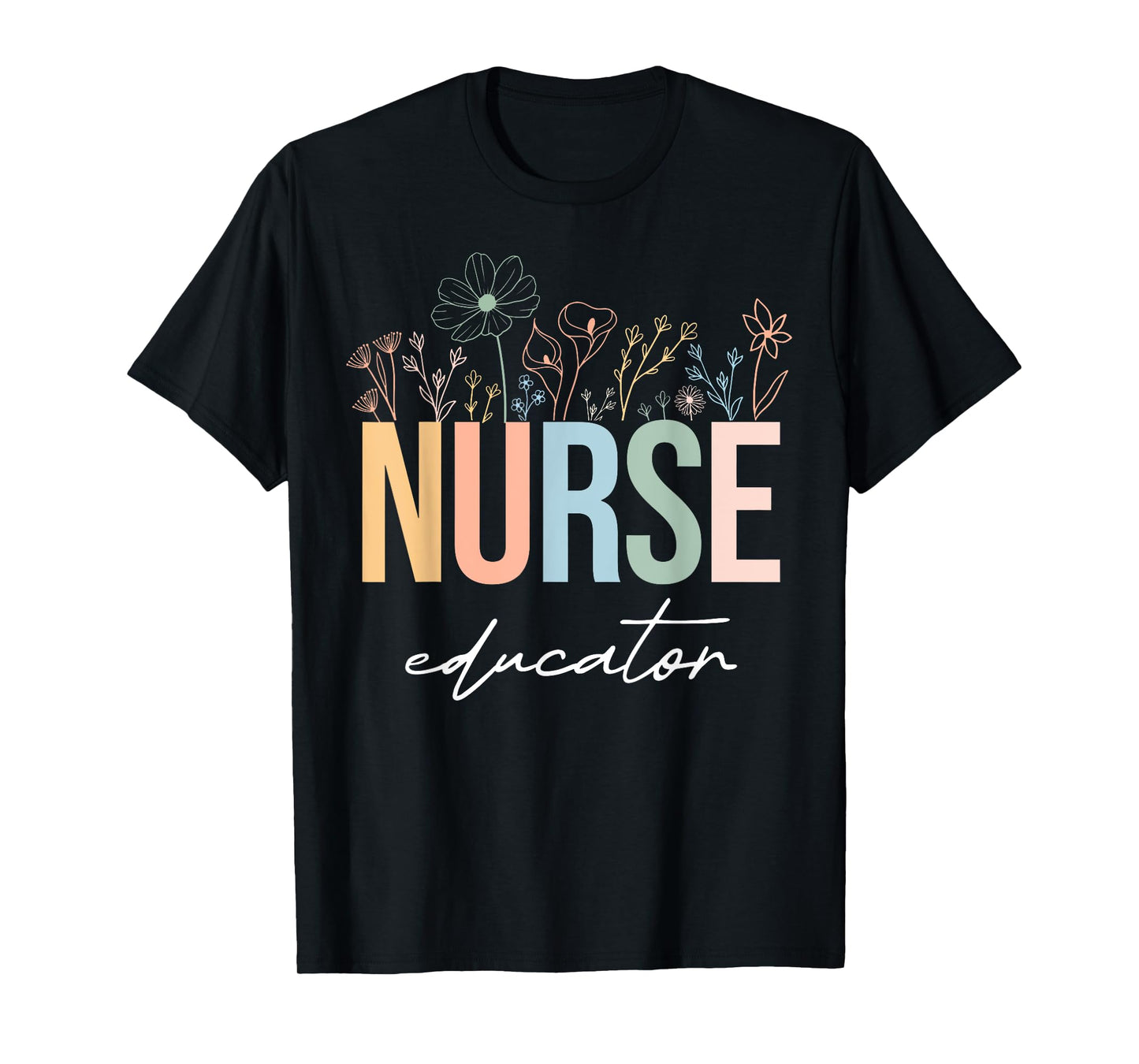 Wildflower Nurse Educator Nursing School Instructor Floral T-Shirt