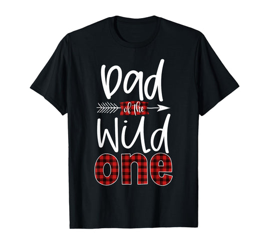 Dad of the Wild One Shirt Plaid Lumberjack 1st Birthday Tee T-Shirt