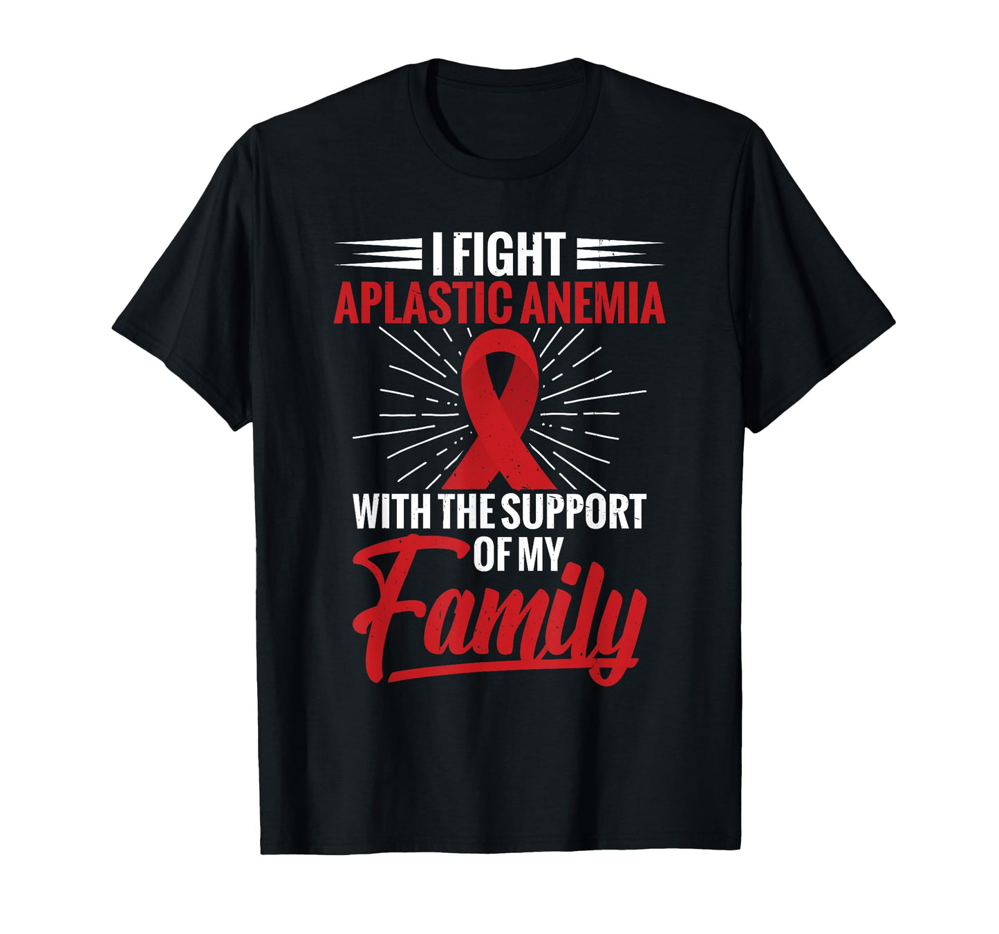 Aplastic Anemia Family Support Aplastic Anemia Awareness T-Shirt