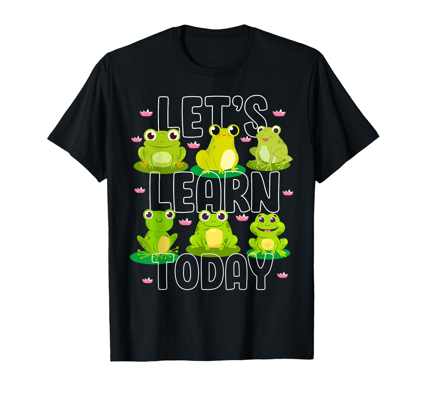 Let's Learn Today Cute Frog Teacher Animal Lover Student Men Women Girls Kids T-Shirt
