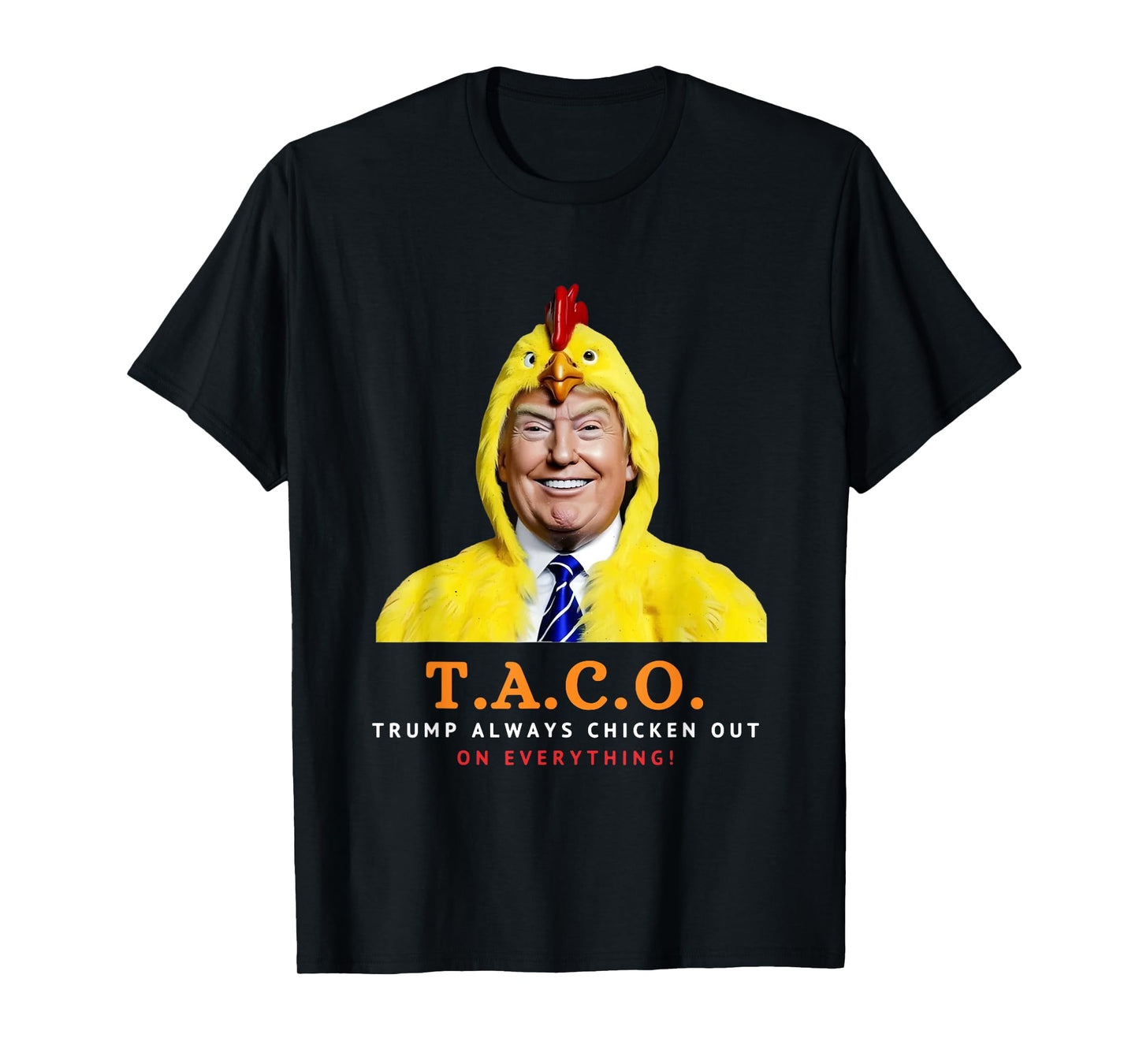 Cute TACO Trump Always Chickens Out Funny Chicken Trump Meme T-Shirt
