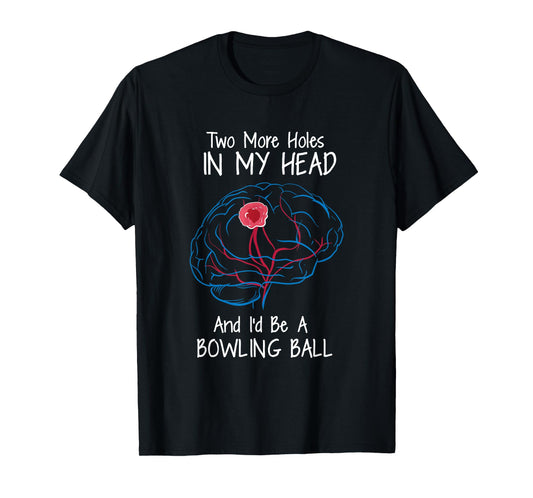 Bowling Ball Brain Tumor Awareness Warrior Survivor Humor T-Shirt