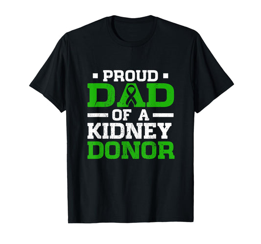 Proud Dad Of A Kidney Donor Father's Day Kidney Awareness T-Shirt