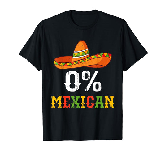0% Mexican Cinco De Mayo Fiesta Sombrero Funny Men Women Kid T-Shirt