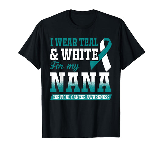 I Wear Teal & White For My Nana Cervical Cancer T-Shirt T-Shirt