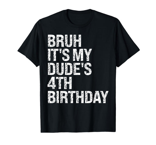 Bruh It's My Dude 4th Birthday Bro Buddy Happy Crown Funny T-Shirt