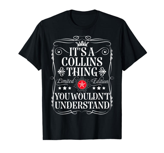 Collins Name Its A Collins Thing You Wouldn't Understand T-Shirt, Small, Black