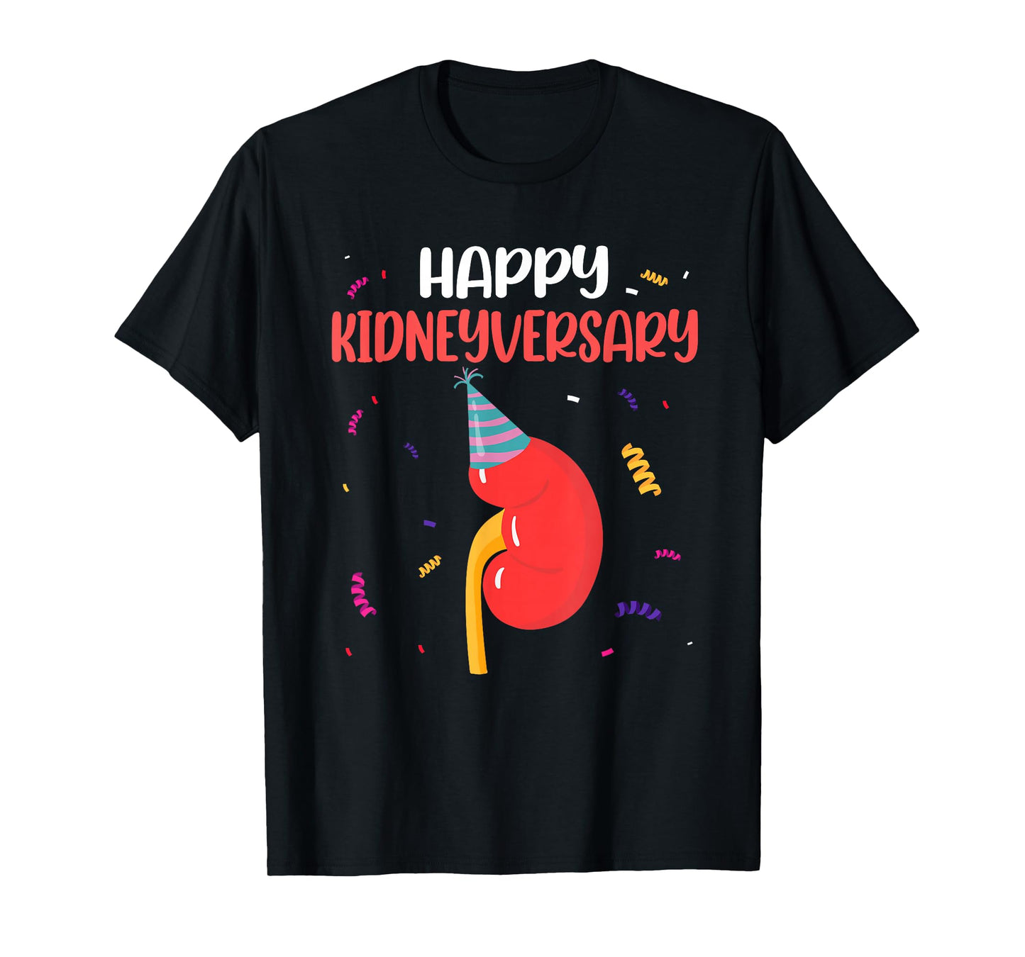 Happy Kidneyversary Pun Kidney Transplant Survivor 1 Year T-Shirt
