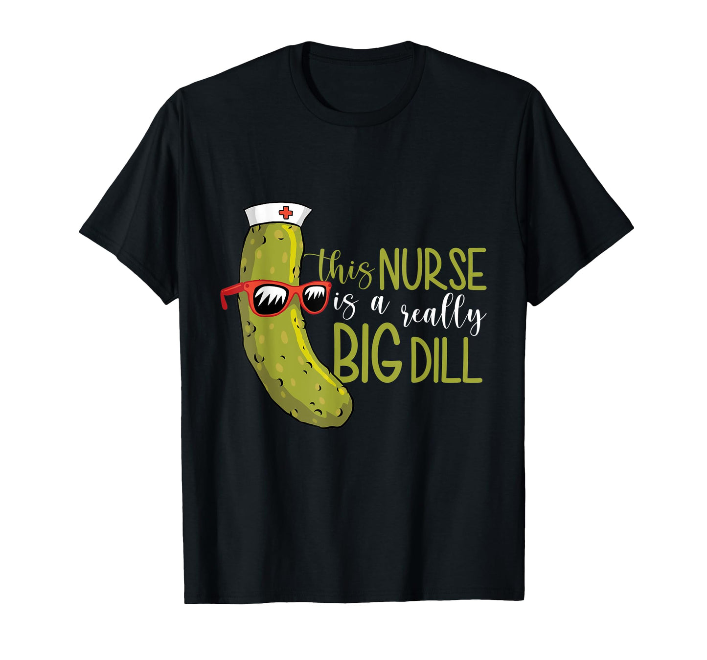 This Nurse Is a Really Big Dill T-Shirt