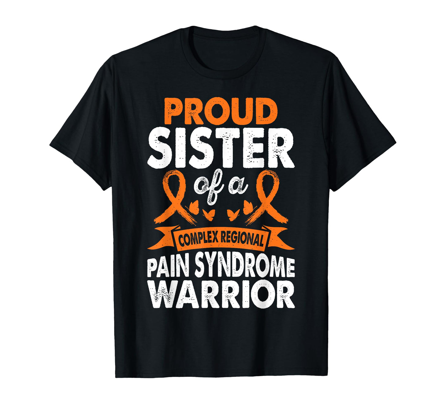 Sister Of CRPS Warrior Awareness Month Orange Ribbon T-Shirt