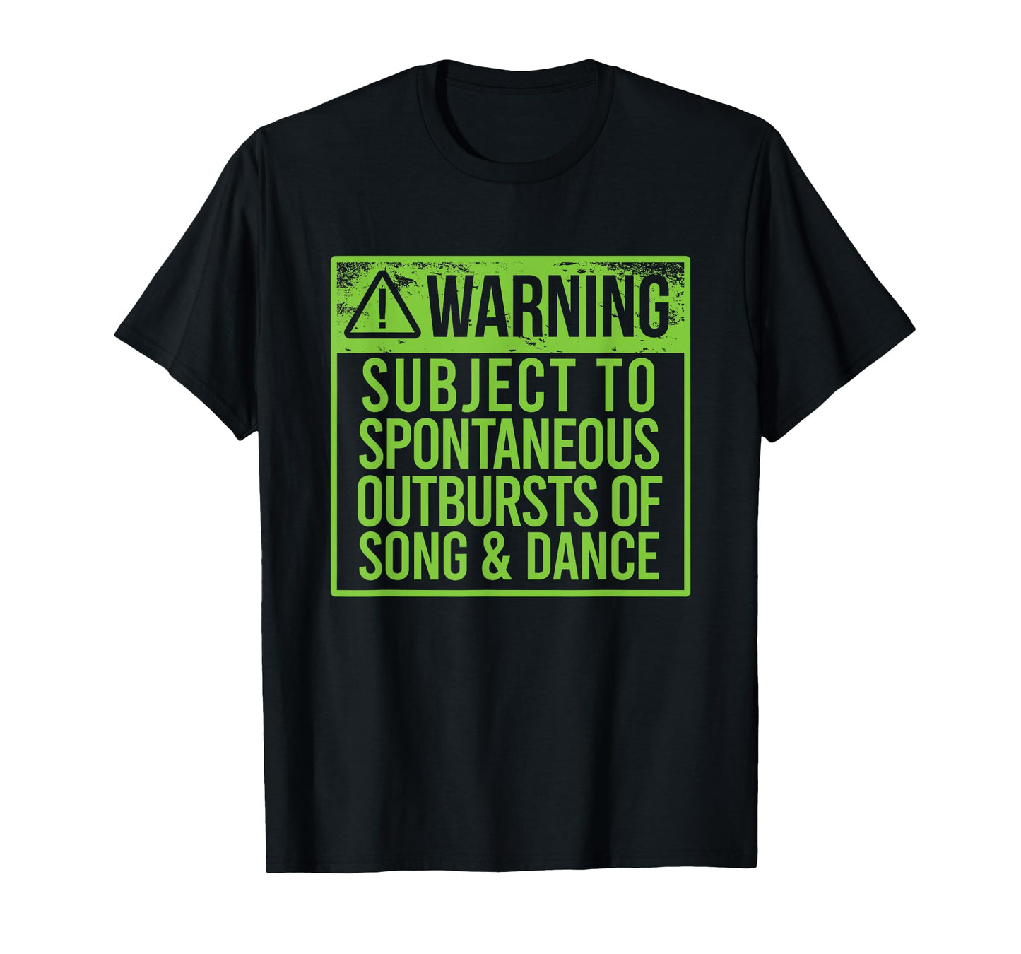 WARNING SUBJECT SPONTANEOUS OUTBURSTS OF SONG & DANCE Meme T-Shirt
