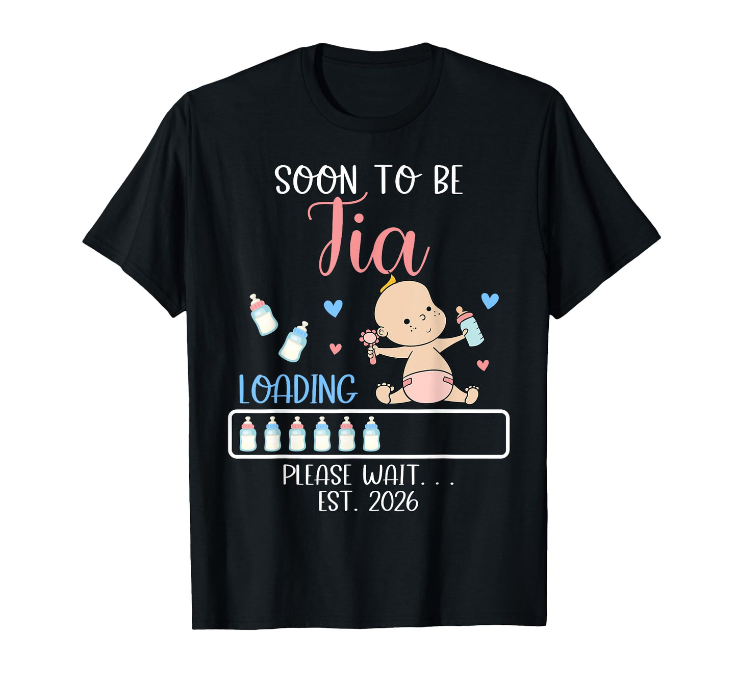 Soon To Be TIA 2026 of Baby Girl Loading Funny Family T-Shirt