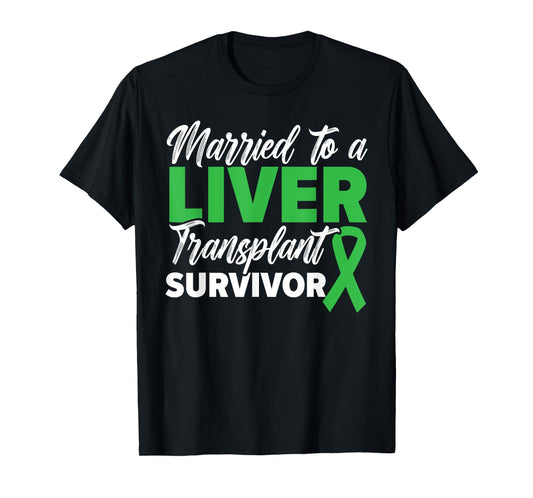 GRUMPY DAD CO Married To A Liver Transplant Survivor Organ Recipient Unisex-Adults Black Short Sleeve T-Shirt Small