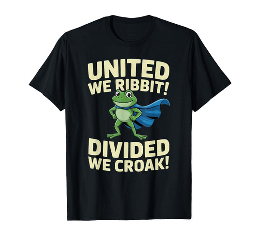 United We Ribbit Divided We Croak Portland Frog Funny Quote T-Shirt