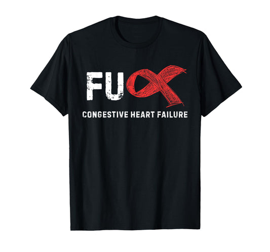FU Congestive Heart Failure Awareness T-Shirt