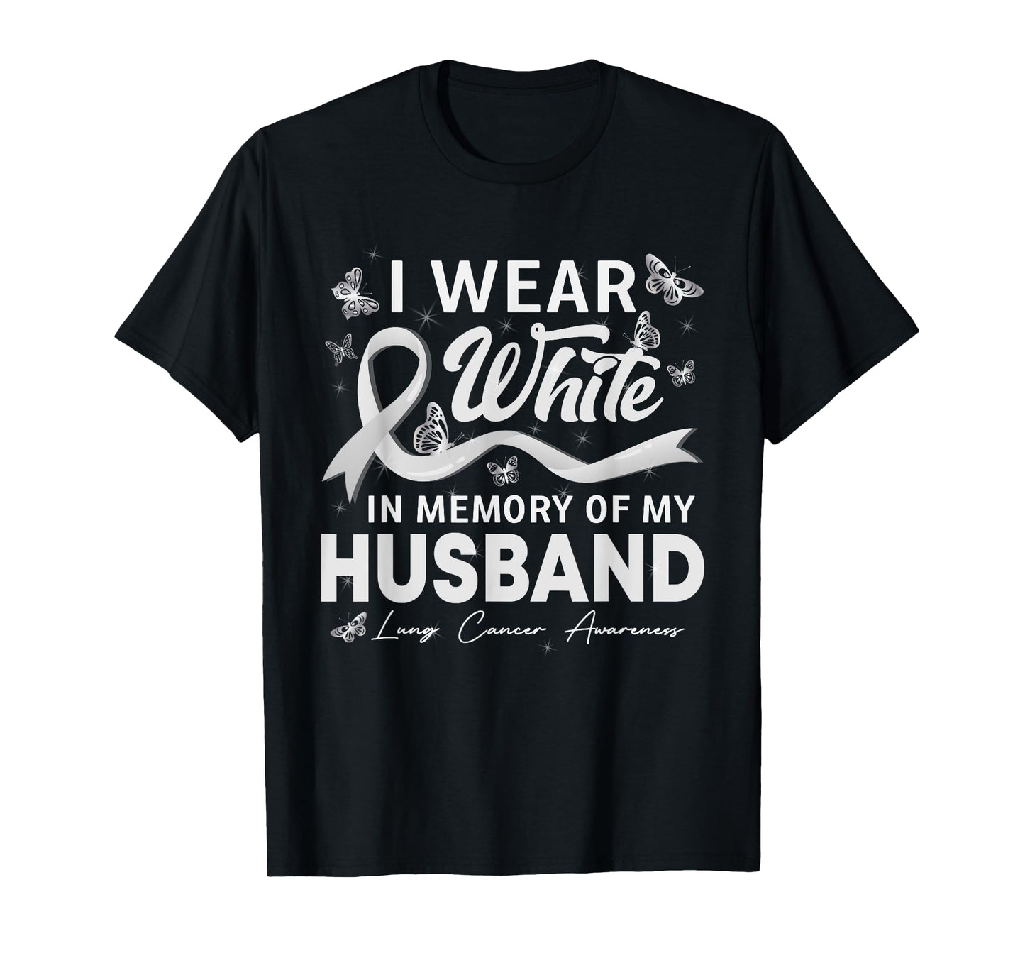 I Wear White In Memory Of My Husband Lung Cancer T-Shirt