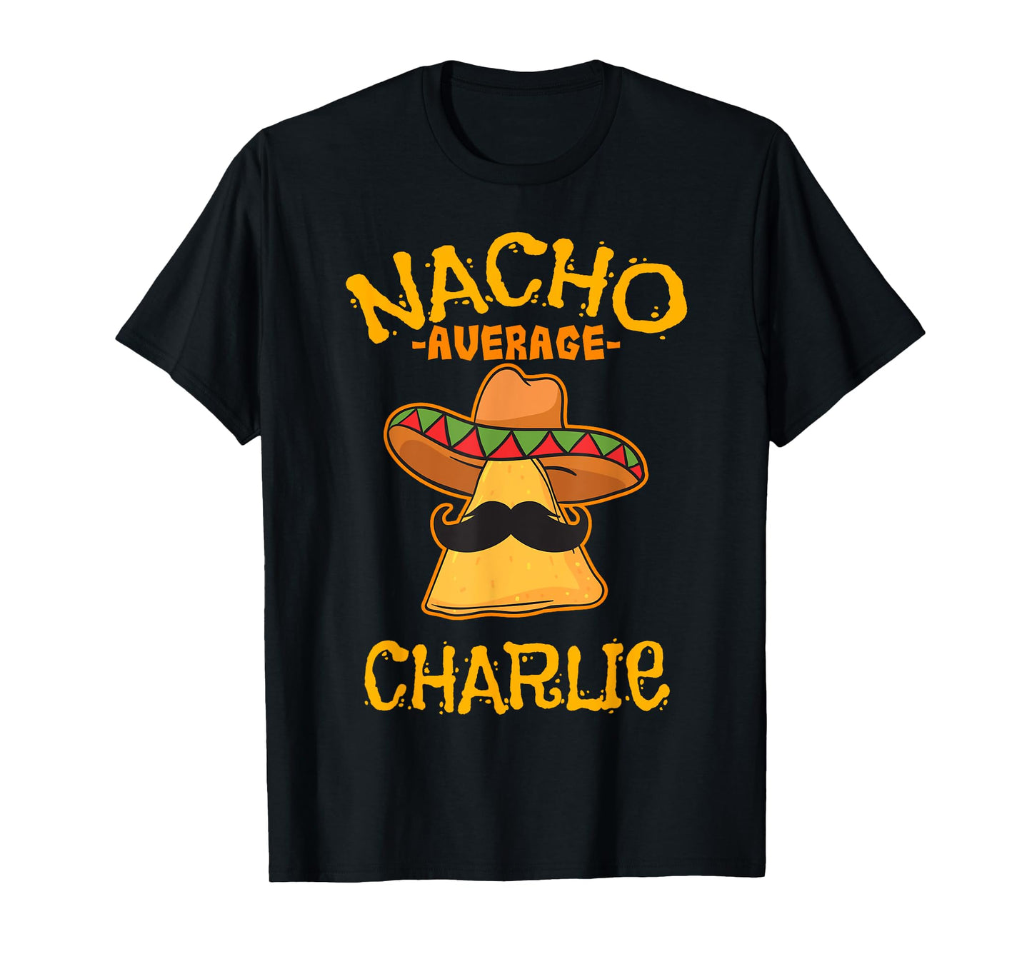 Nacho Average Charlie Personalized Name Funny Taco T-Shirt