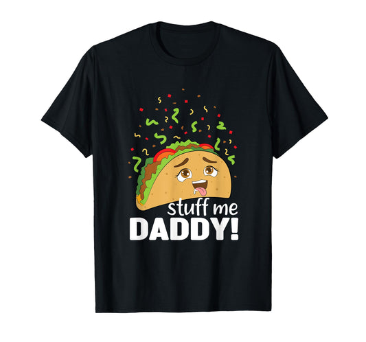 adult joke - funny text - taco - food - comical - humor T-Shirt