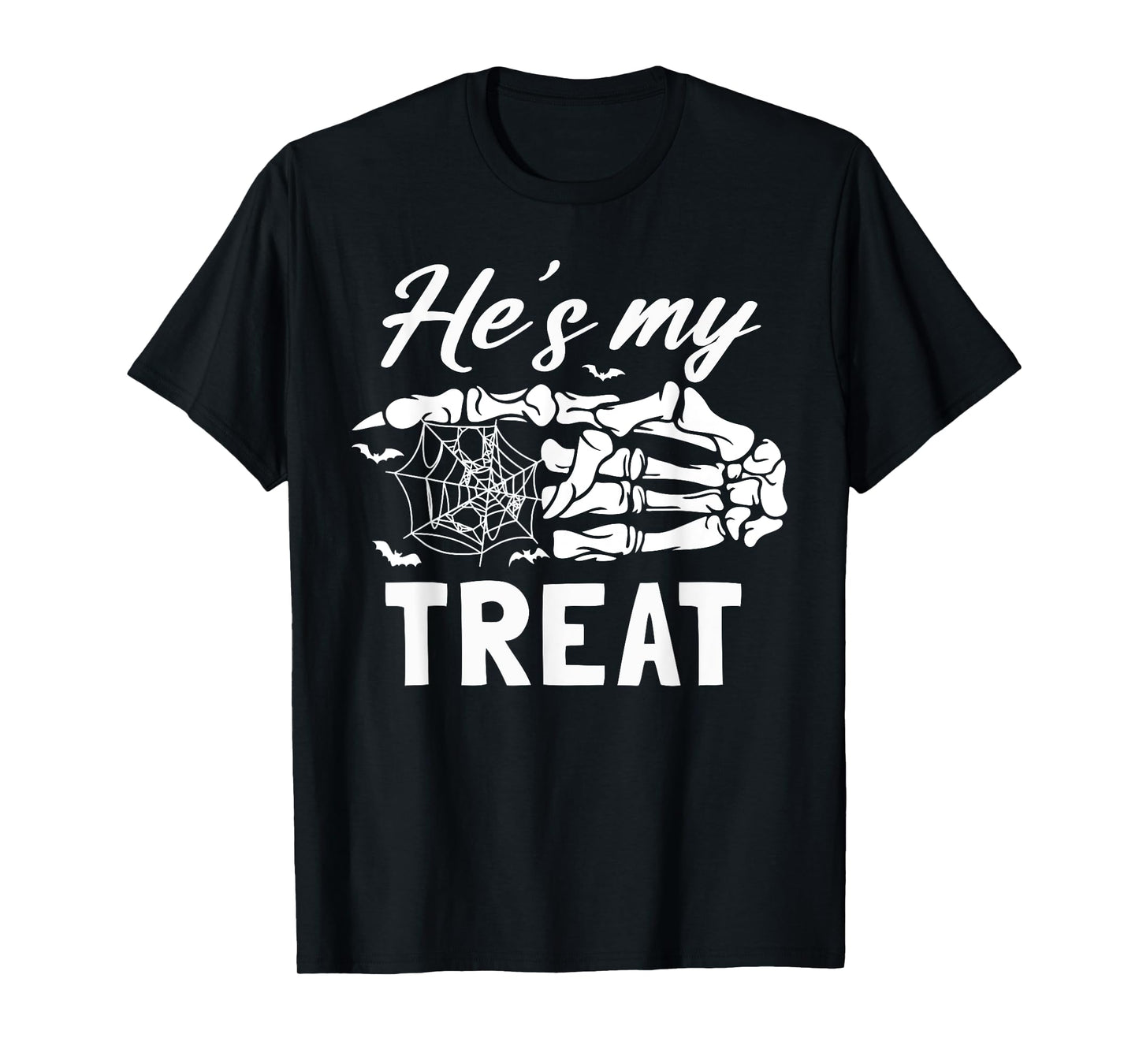 He's My Treat Skeleton Hand Funny Halloween Costume Couples T-Shirt