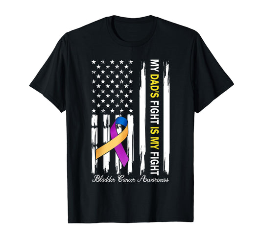 My Dad's Fight Is My Fight Bladder Cancer Awareness T-Shirt