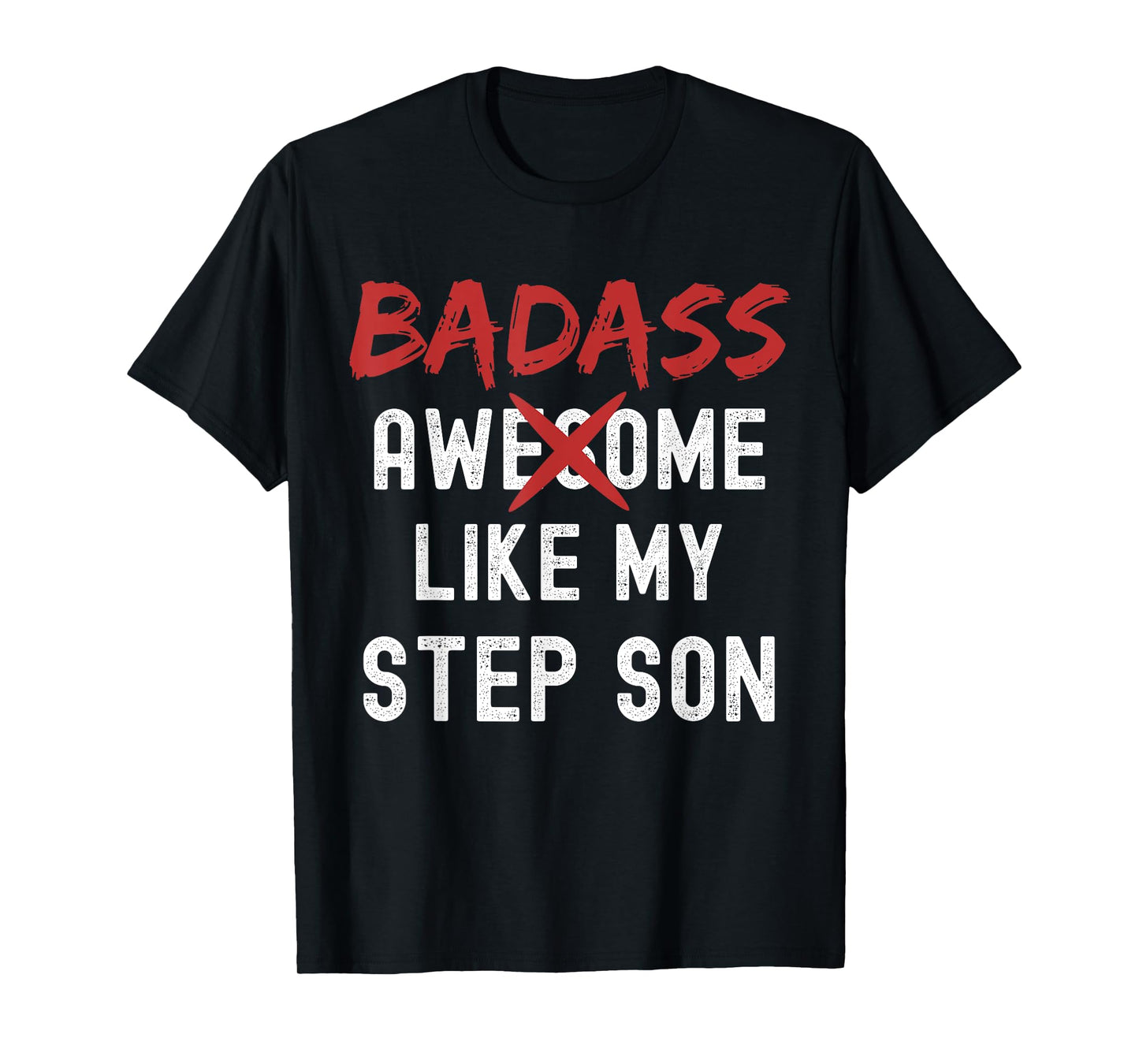 Badass Awesome Like My Step Son Funny Fathers Day Family T-Shirt