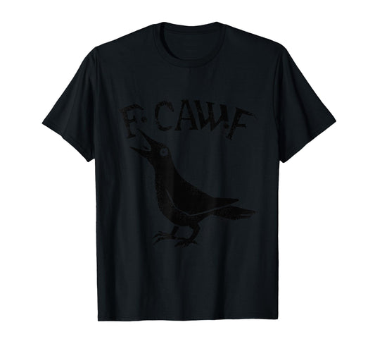 Crow Raven F CAW F T-Shirt