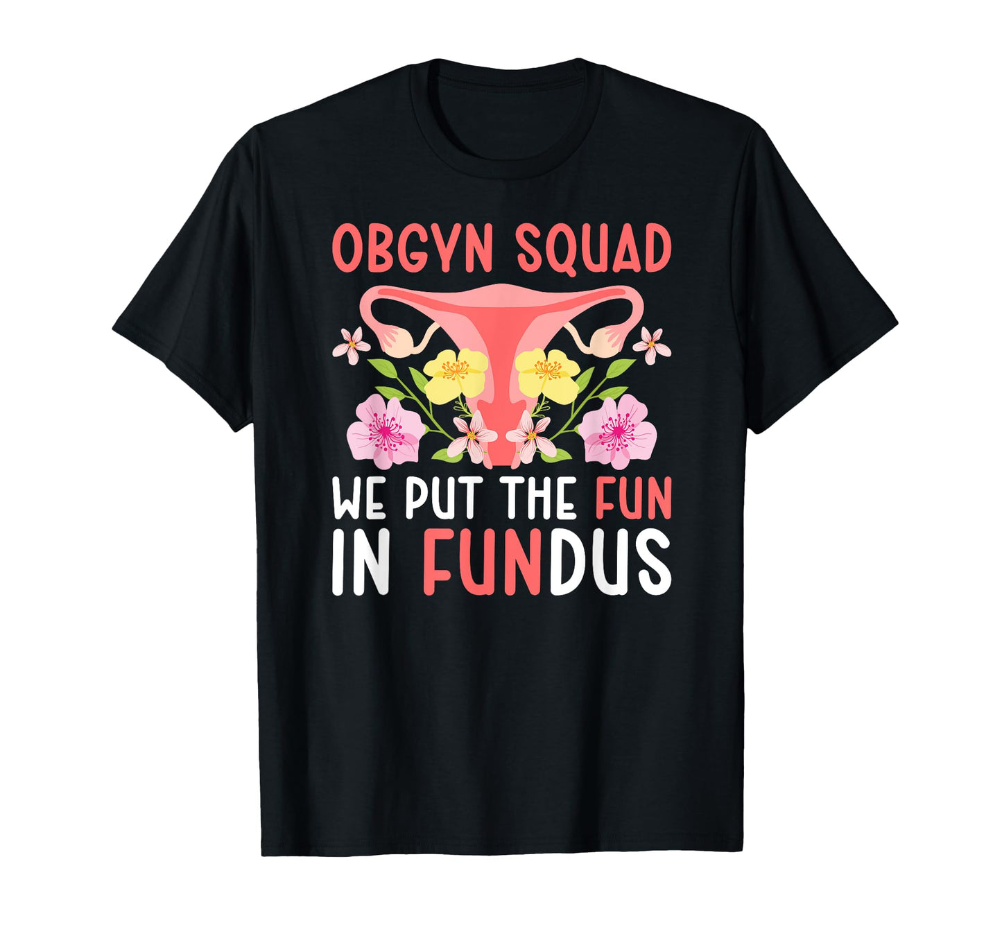 OBGYN Squad OB-GYN Crew OBGYN Appreciation OB/GYN Best OBGYN T-Shirt